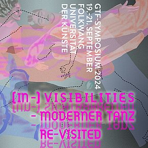 gtf-Symposium „(In-)Visibilities — Moderner Tanz Re-Visited“