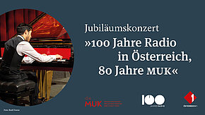 Jubiläumskonzert „100 Jahre Radio in Österreich, 80 Jahre MUK“