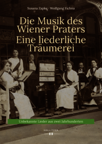 [Translate to English:] Cover von "Die Musik des Wiener Praters. Eine liederliche Träumerei. Unbekannte Lieder aus zwei Jahrhunderten." (Hollitzer Verlag, 2023. Wien.) 
