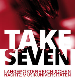 ABGESAGT: Take Seven - Lange Nacht der österreichischen Musikuniversitäten