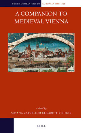„A Companion to Medieval Vienna“: Vortrag, Diskussion, Gespräch/Buchpräsentation & Lesung mit mit Susana Zapke und Elisabeth Gruber