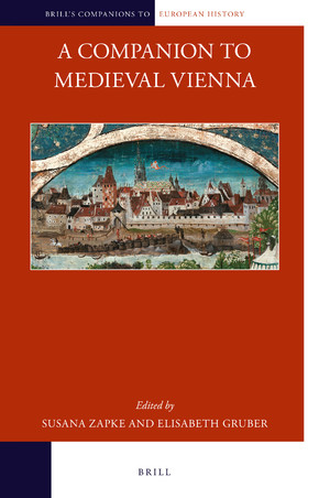 [Translate to English:] Susana Zapke, Elisabeth Gruber (eds.): A Companion to Medieval Vienna, Brill’s Companions to European History, Volume: 25, Leiden 2021.